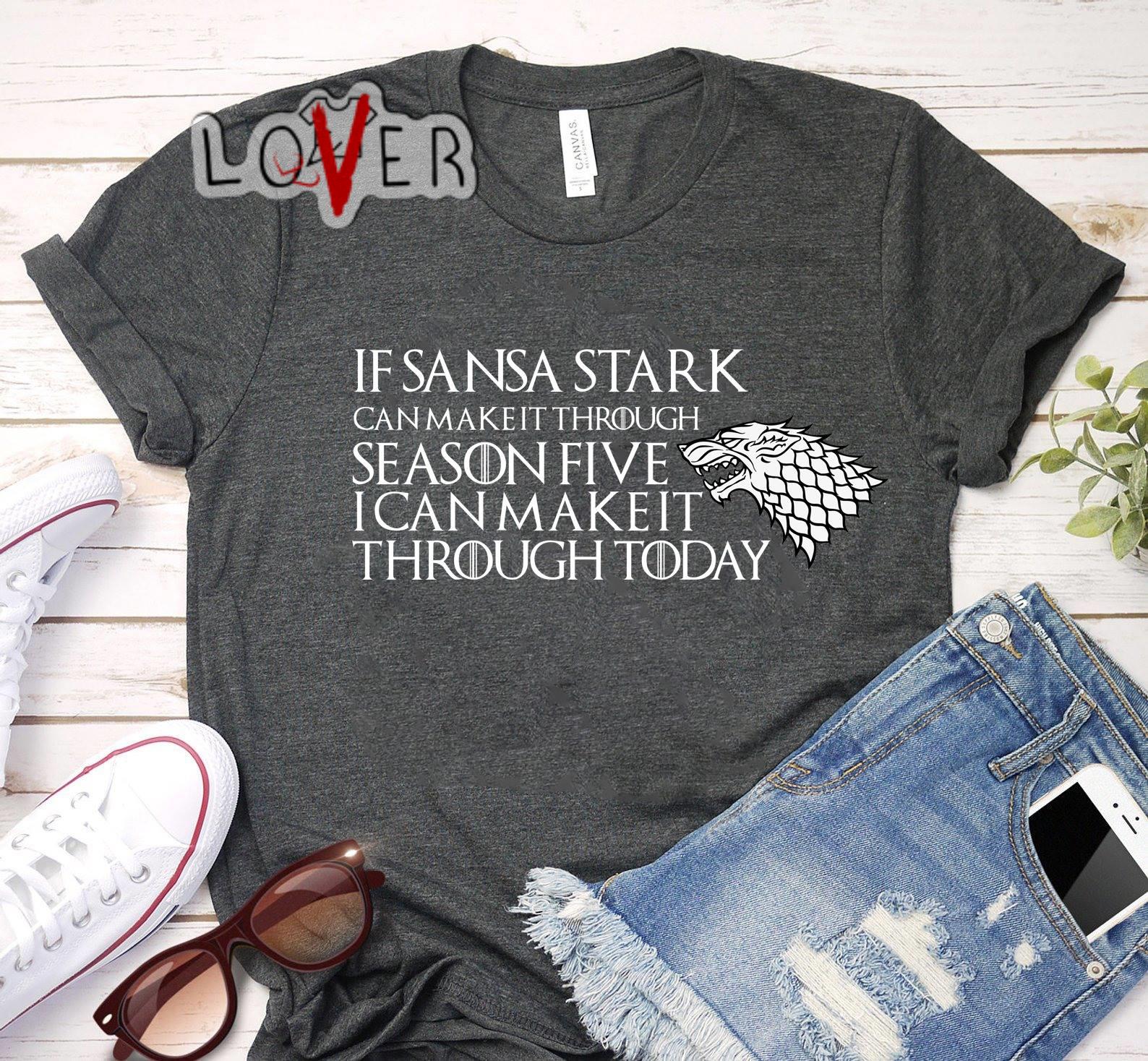 If Sansa Stark Can Make It Through Season Five I Can Shirt