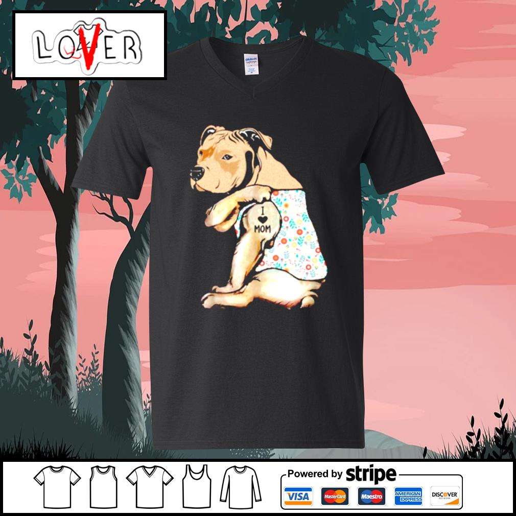 I Love Mom Tattoo Pitbull Dog Lover Women Gift Pitbull Mom TShirt V-Neck T- Shirt
