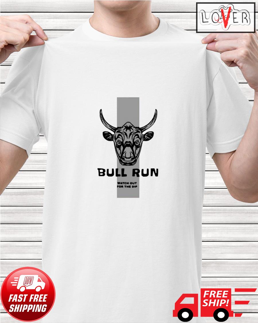 Bull Run Watch Out For The Dip Shirt Lover Your Style Fashion