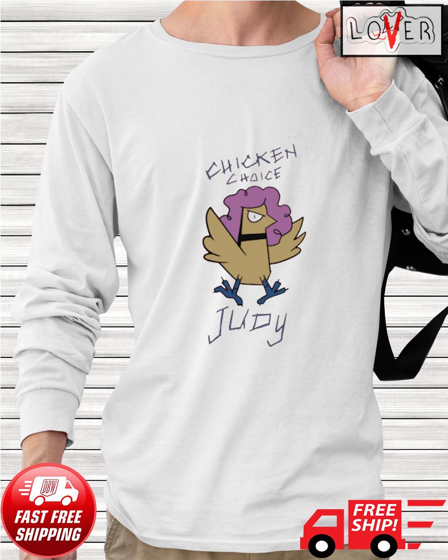 chicken choice judy shirt