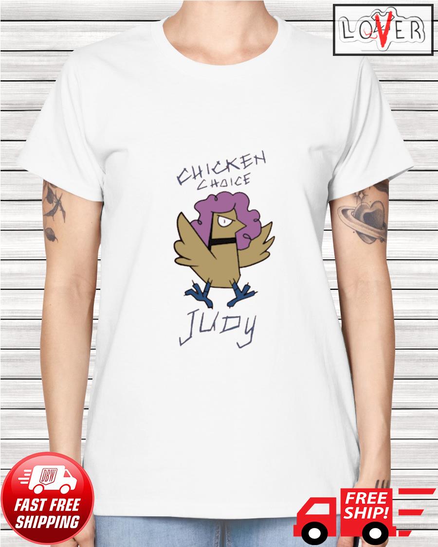 chicken choice judy shirt