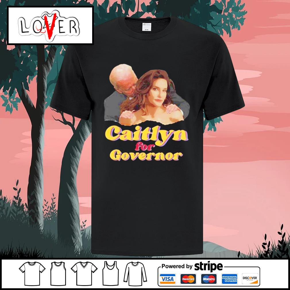 caitlyn for governor t shirt