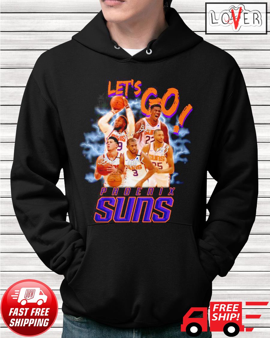 Let S Go Phoenix Suns Signature Players Shirt Hoodie Sweater Long Sleeve And Tank Top