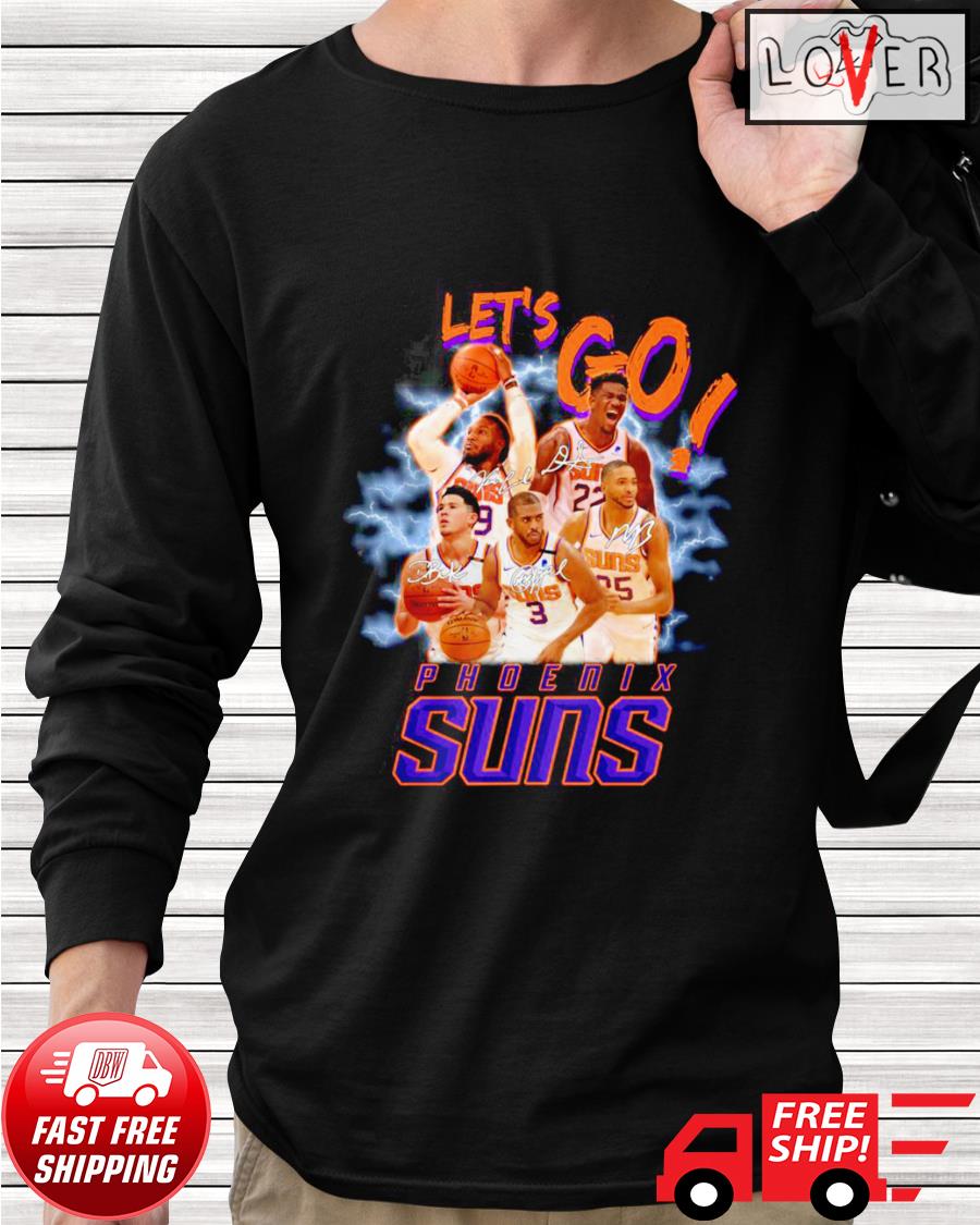 Let S Go Phoenix Suns Signature Players Shirt Hoodie Sweater Long Sleeve And Tank Top