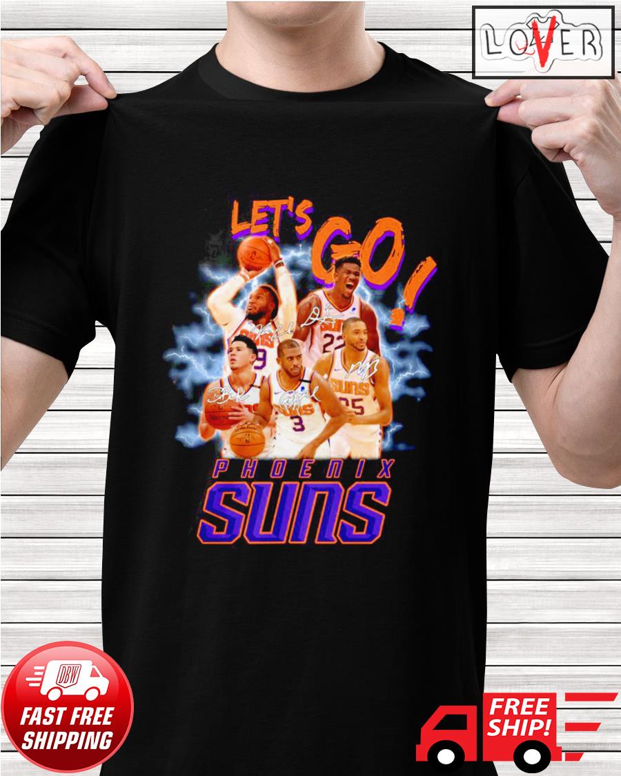 Let S Go Phoenix Suns Signature Players Shirt Hoodie Sweater Long Sleeve And Tank Top