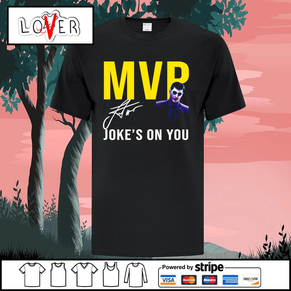 The Joker Nikola Jokic MVP Jokes On You T-Shirt 