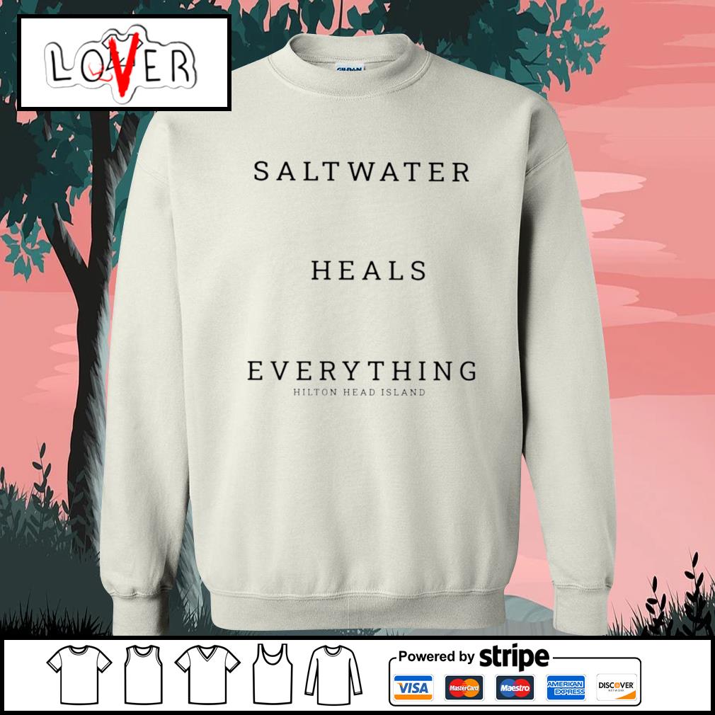 Saltwater heals everything on sale hoodie