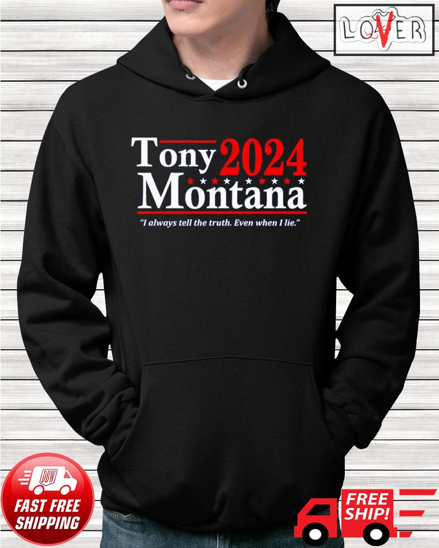 Hot Tony Montana 2024 I always tell the truth even when I lie shirt, hoodie, sweater, long