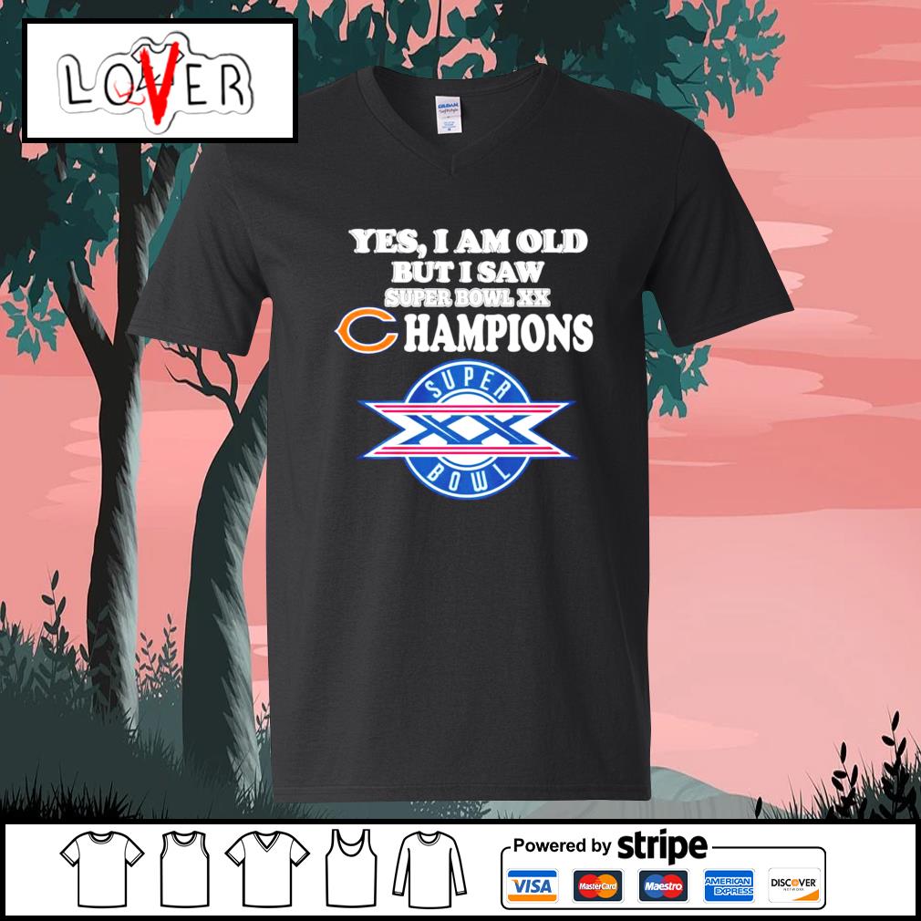 Yes I am old but I saw super bowl XX Chicago Bears Champions shirt