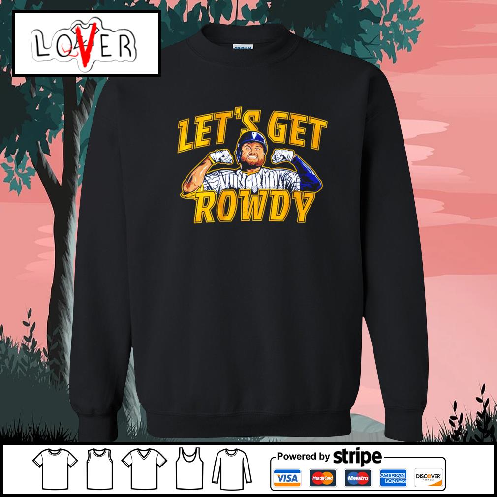 Official rowdy Tellez Let's Get Rowdy Milwaukee Baseball T-Shirt, hoodie,  sweater, long sleeve and tank top