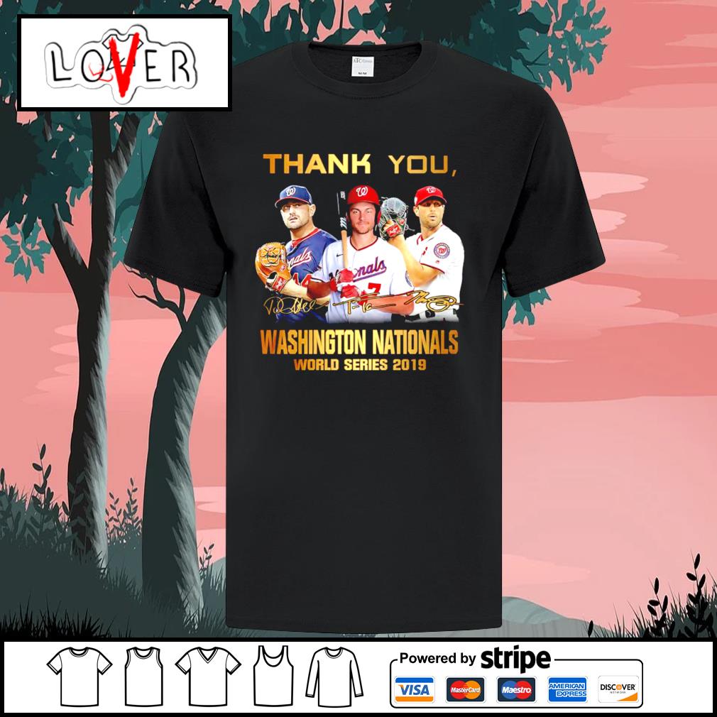Thank You Max Scherzer Daniel And Trea Turner Washington Nationals World  Series 2019 Signatures Shirt, hoodie, sweater, long sleeve and tank top