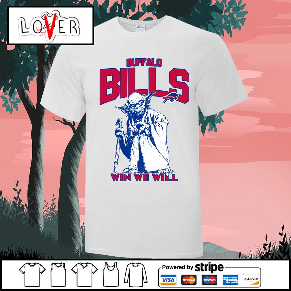 Buffalo Bills Star Wars Yoda Win We Will T-shirt, hoodie, sweater