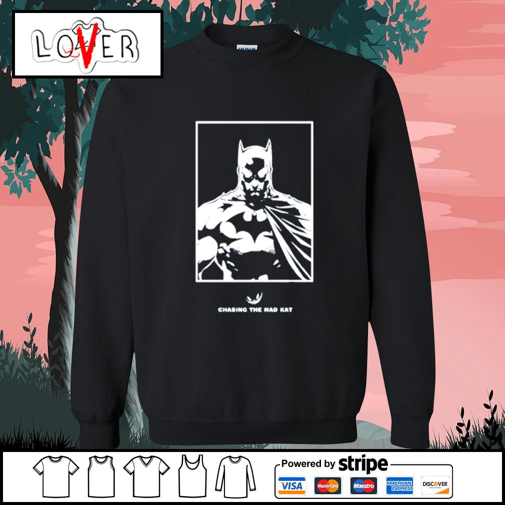 Rubius Chasing The Mad Kat Batman shirt, hoodie, sweater, long sleeve and  tank top