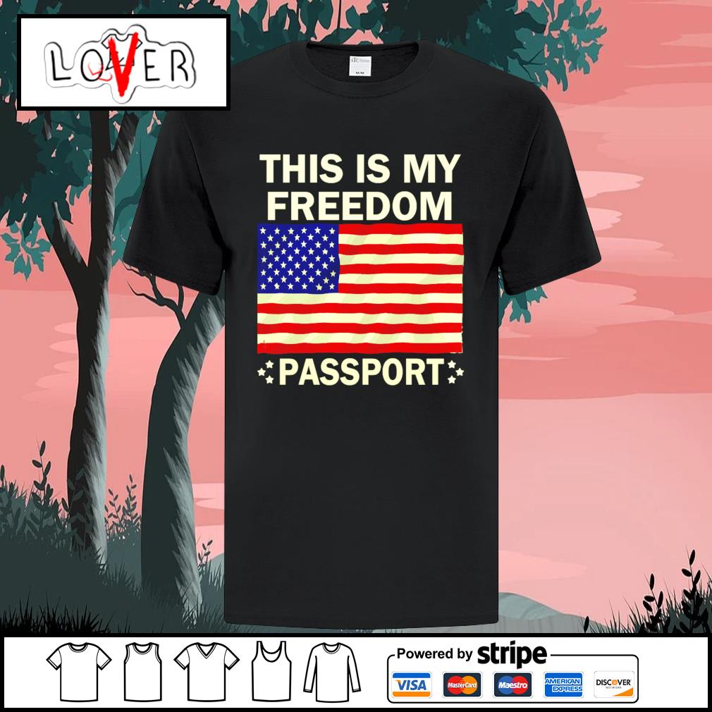 freedom passport shirt