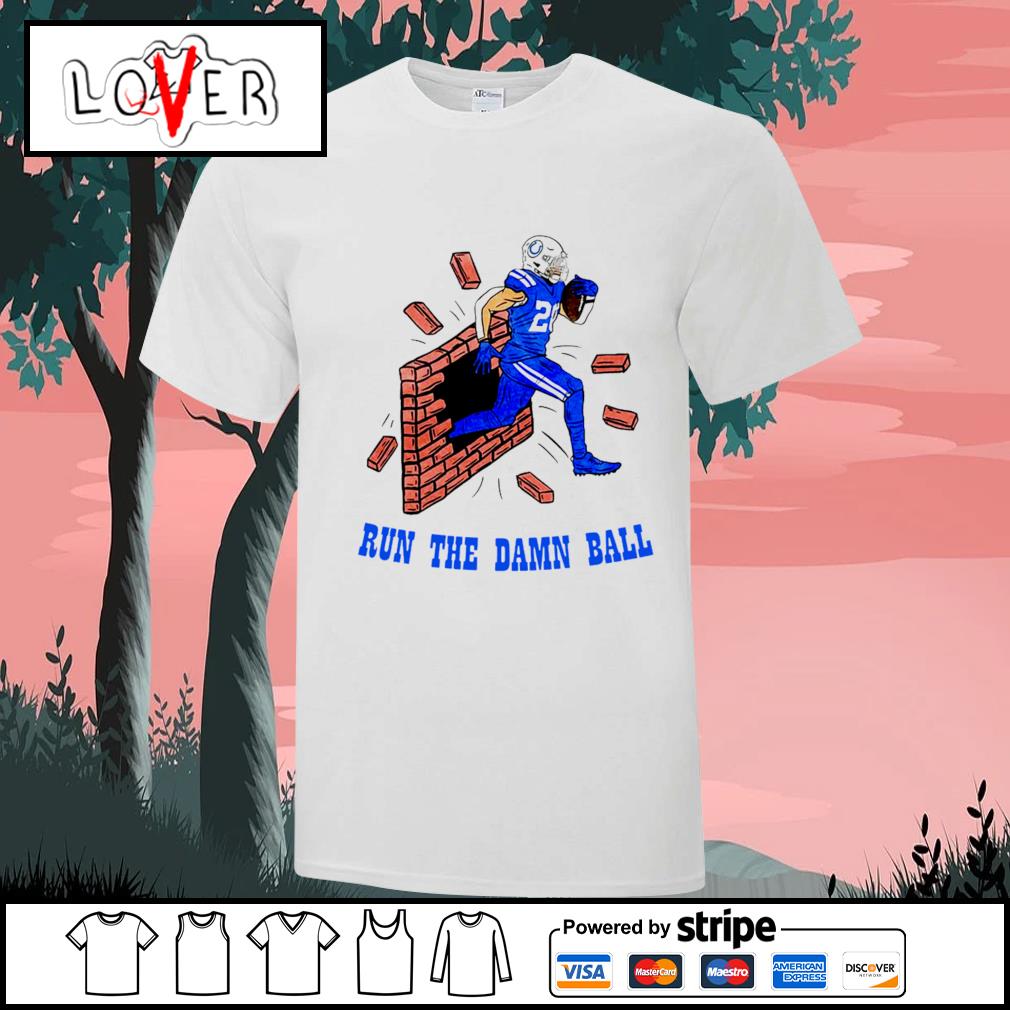 run the damn ball colts shirt