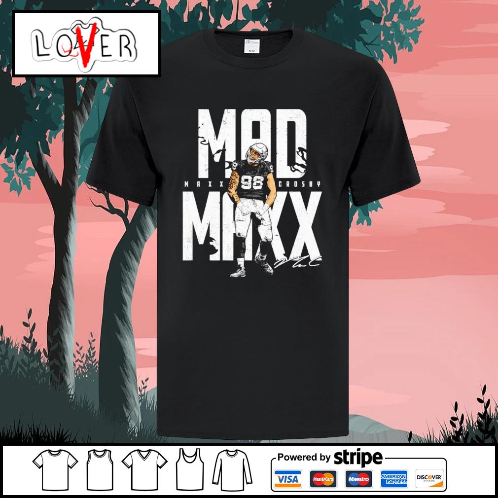 Maxx Crosby Raiders Madd Maxx Shirt