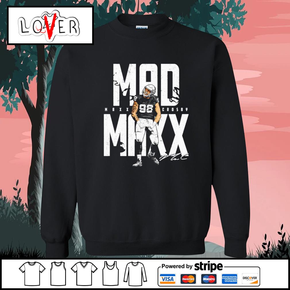 Maxx Crosby Mad Maxx Las Vegas Raiders signature shirt, hoodie, sweater,  long sleeve and tank top