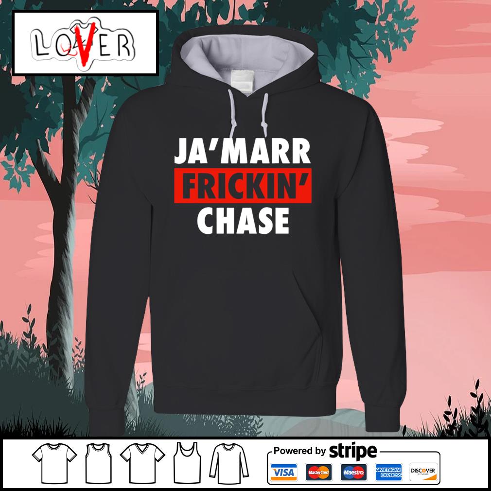 Ja'marr Chase Cincinnati Bengals Ja'marr Frickin' Chase shirt