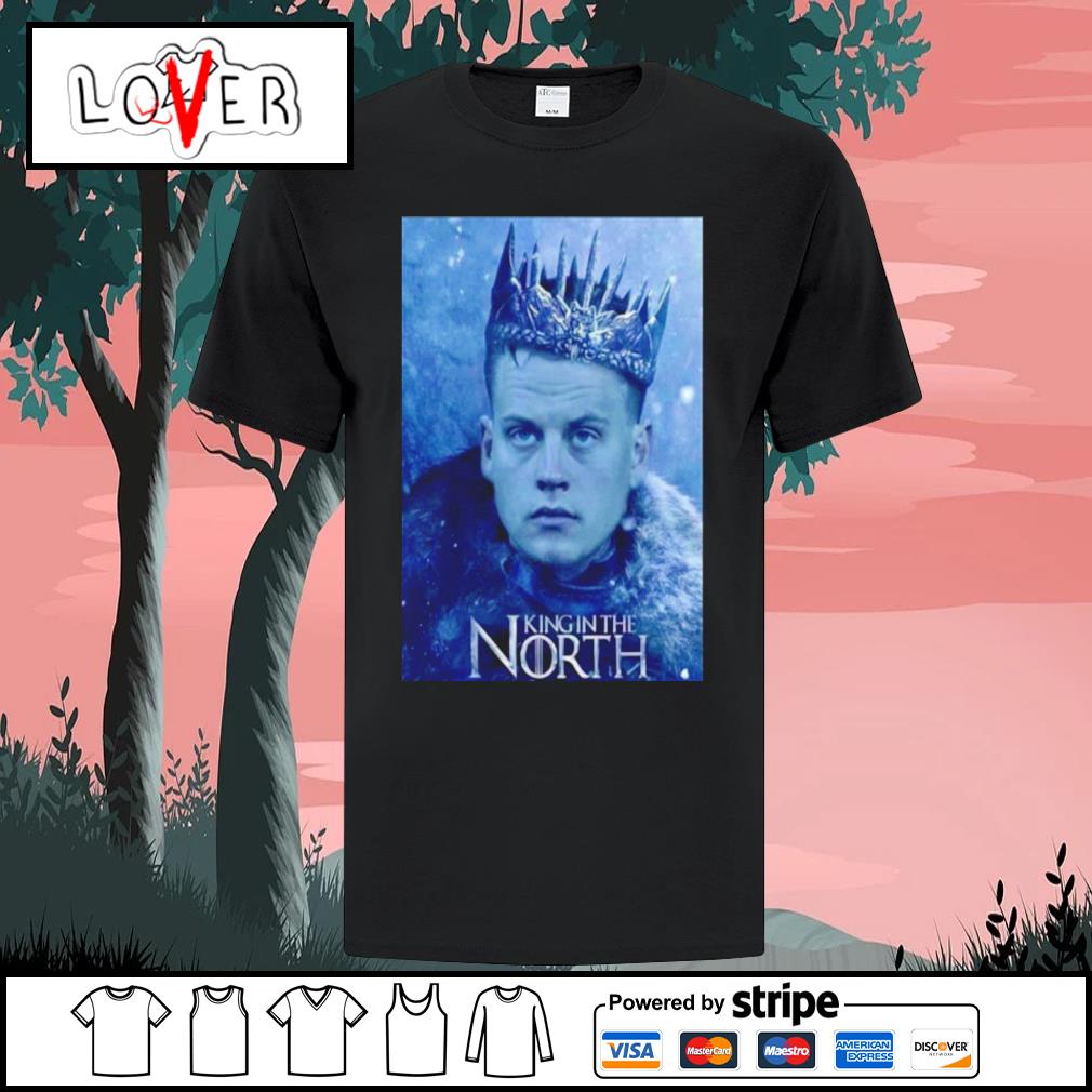 Premium Joe burrow king in the north shirt, hoodie, sweater, long sleeve  and tank top