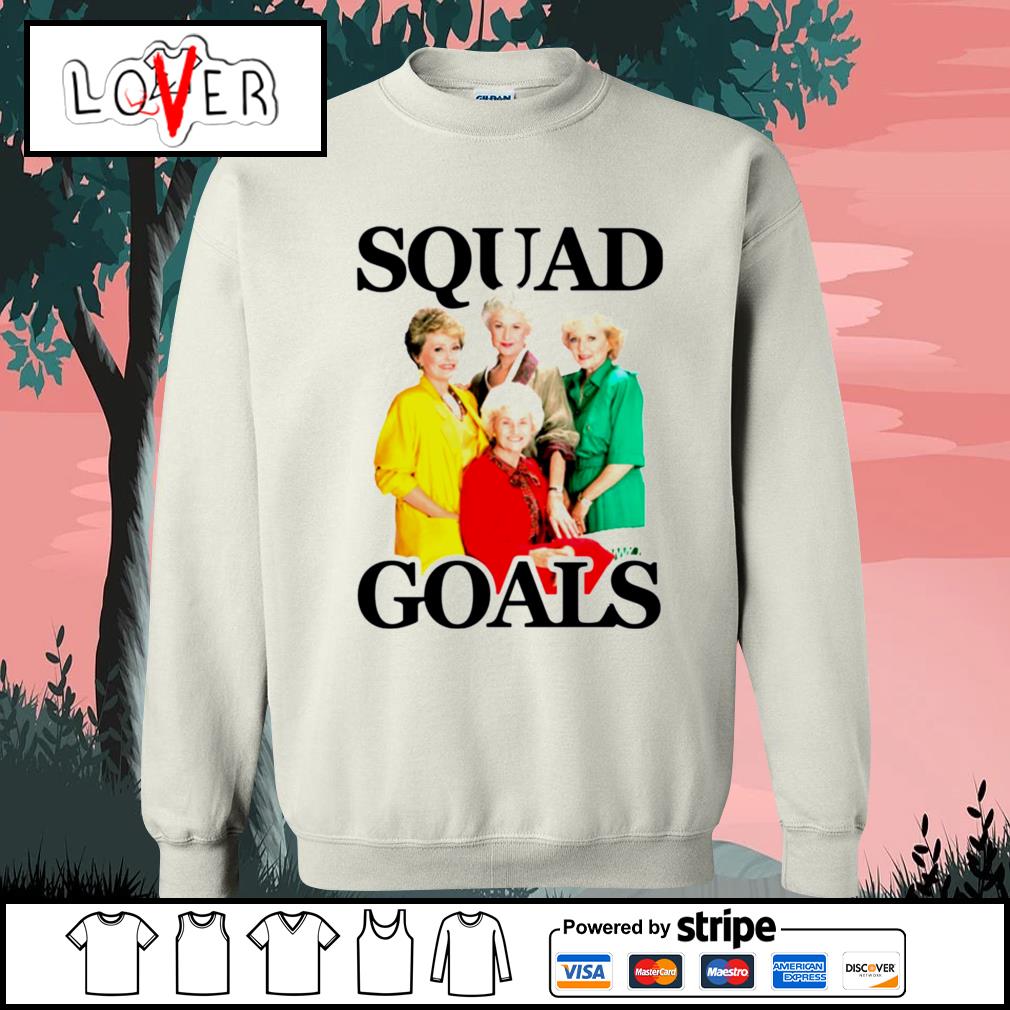 Golden girls outlet squad goals shirt