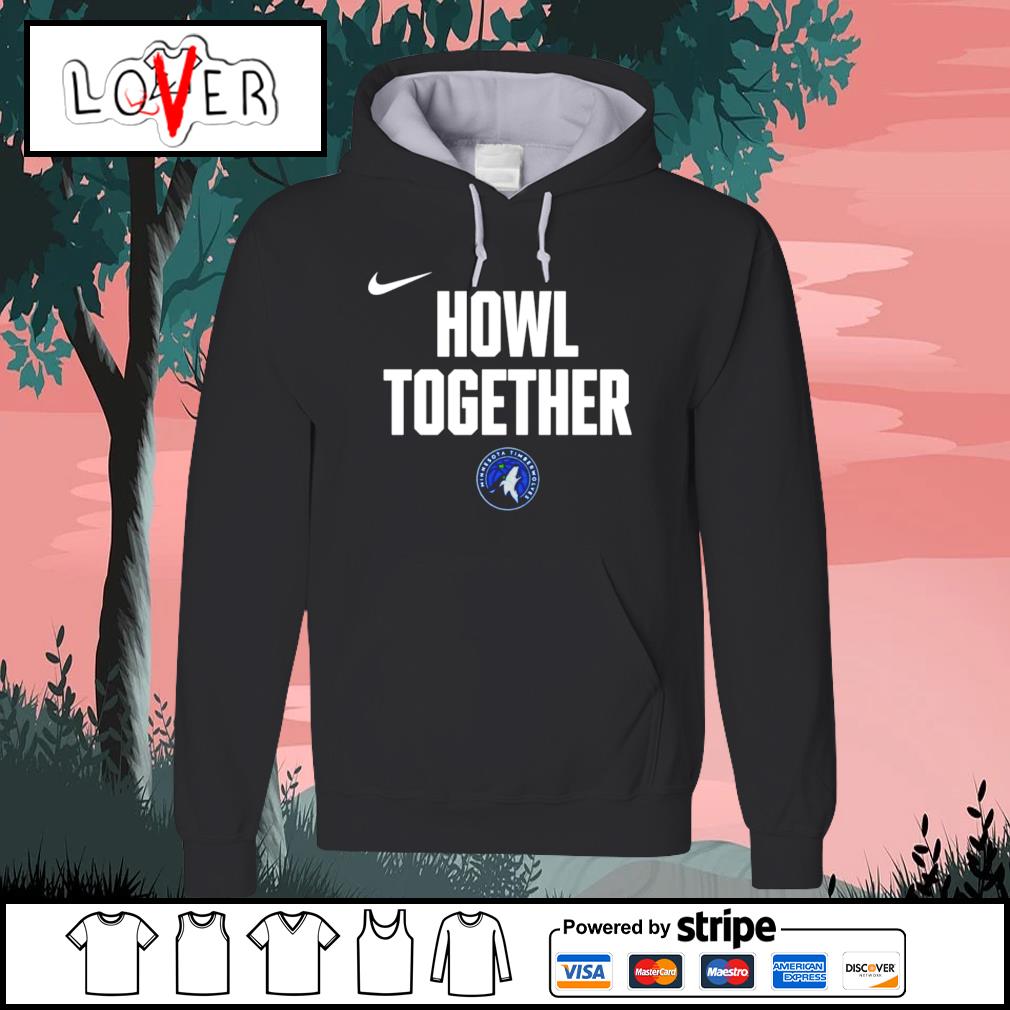 Official Minnesota Timberwolves Howl Together Shirt, hoodie, sweater, long  sleeve and tank top