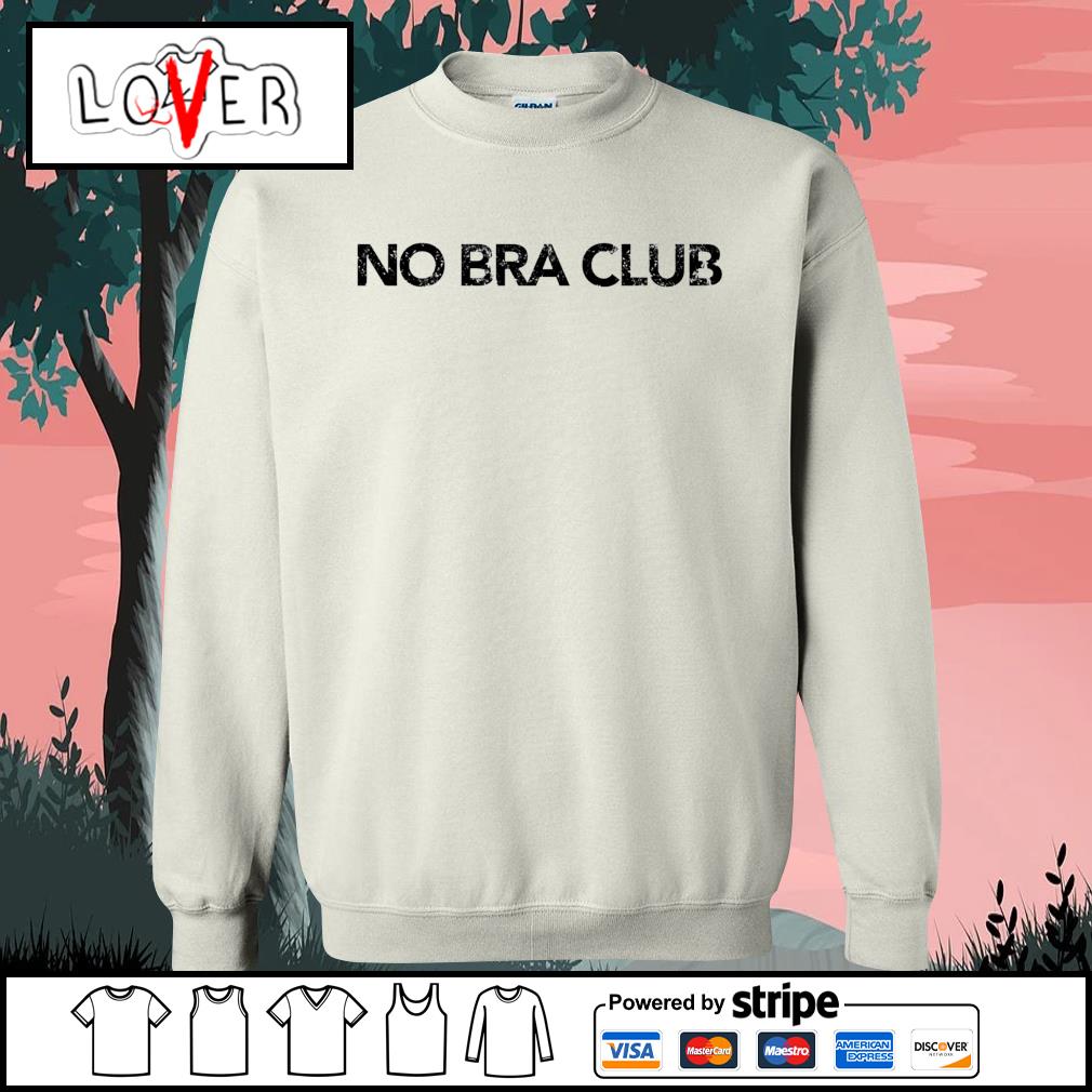 https://images.lovershirt.com/2022/04/no-bra-club-Sweater.jpg