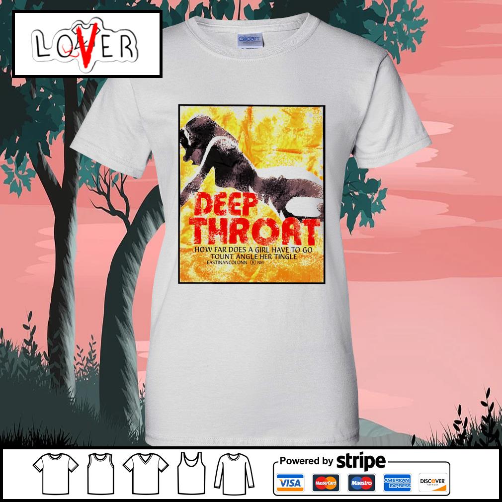 Original deep throat how far does a girl have to go tount angle her tingle  shirt, hoodie, sweater, long sleeve and tank top