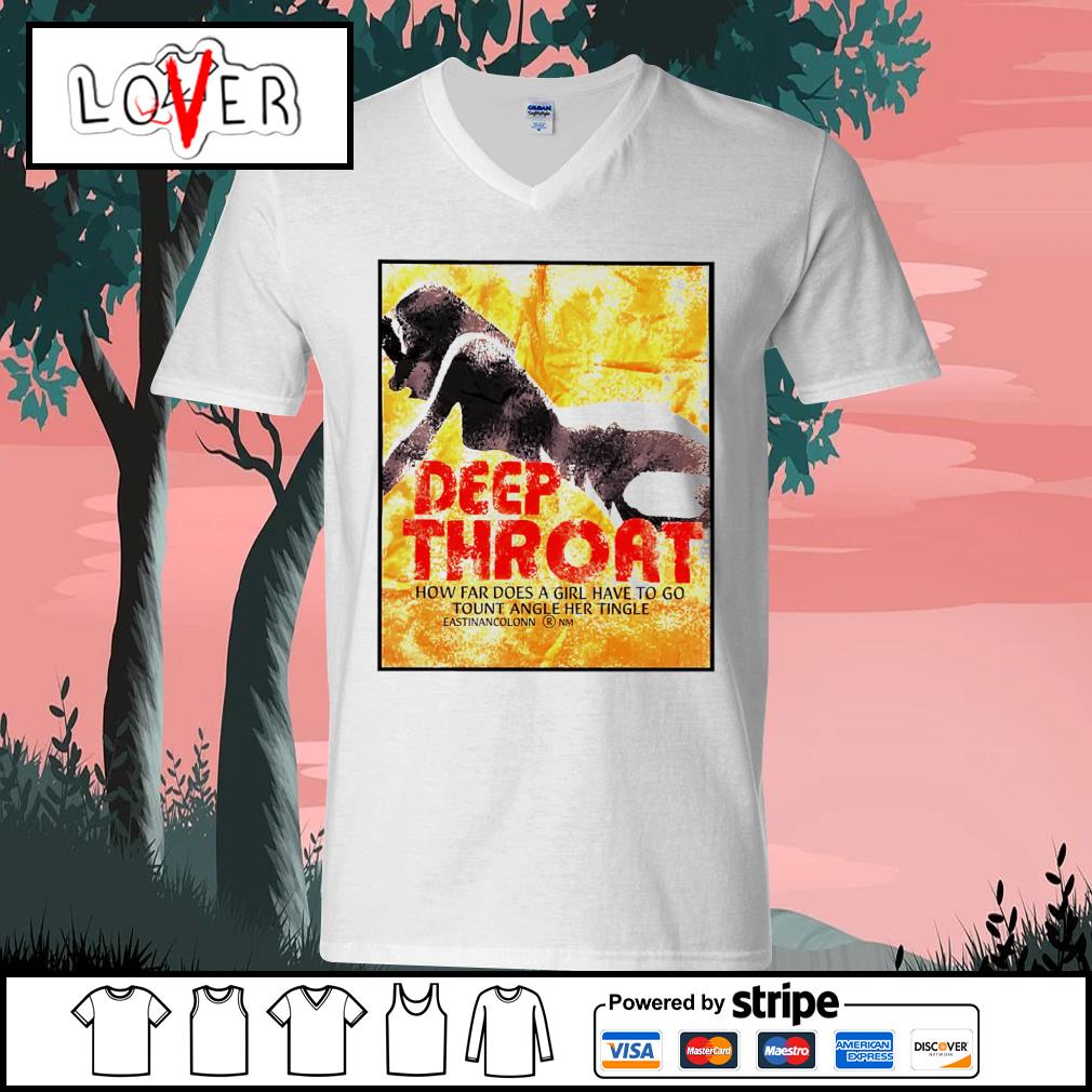 Original deep throat how far does a girl have to go tount angle her tingle  shirt, hoodie, sweater, long sleeve and tank top