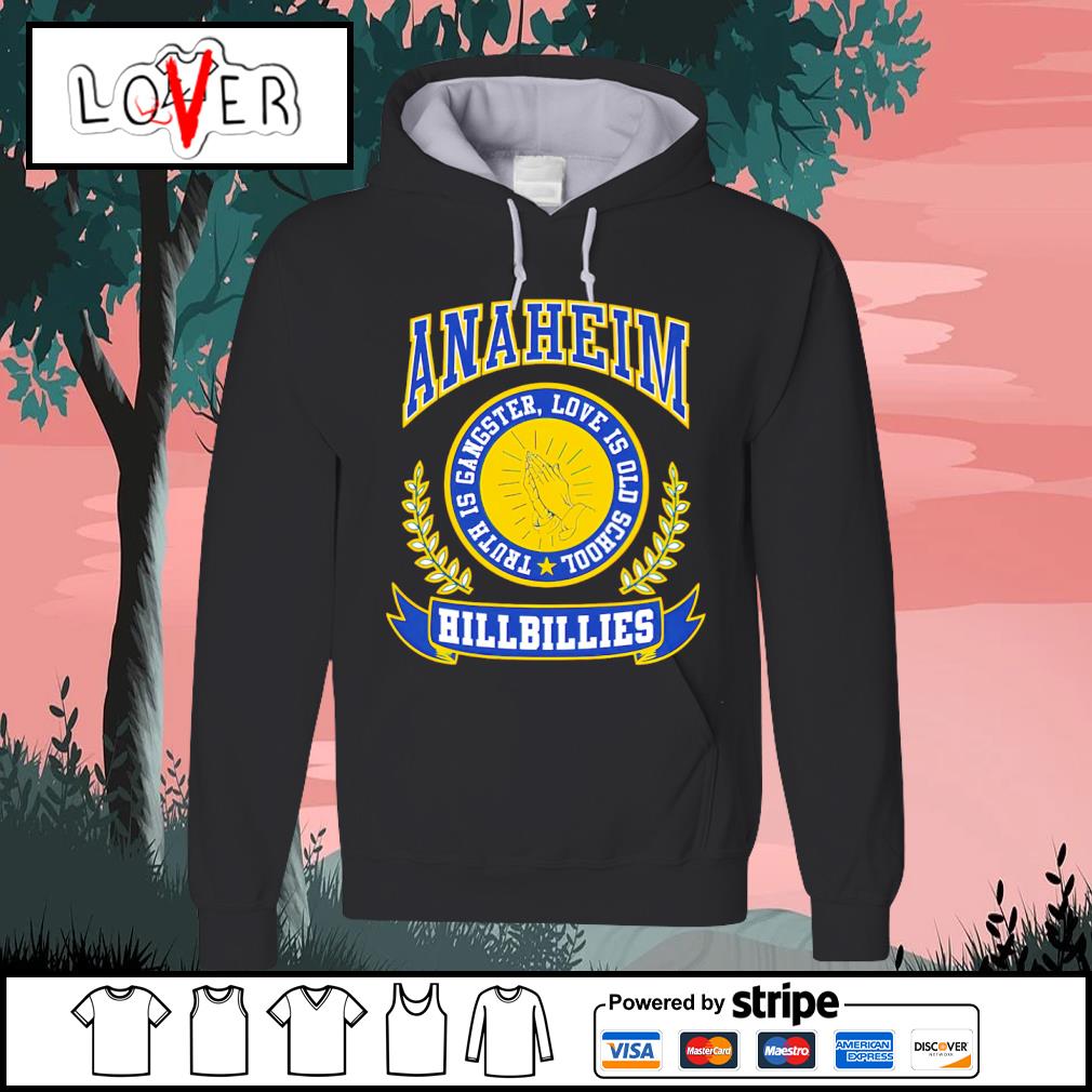 Anaheim Hillbillie Logo Truth Is Gangster Love Is Old School Shirt, hoodie,  sweater, long sleeve and tank top