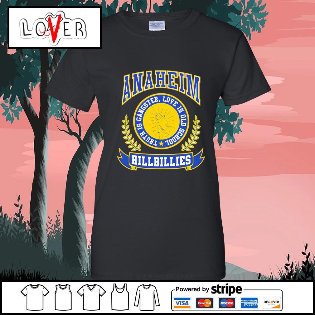 Anaheim Hillbillie Logo Truth Is Gangster Love Is Old School Shirt