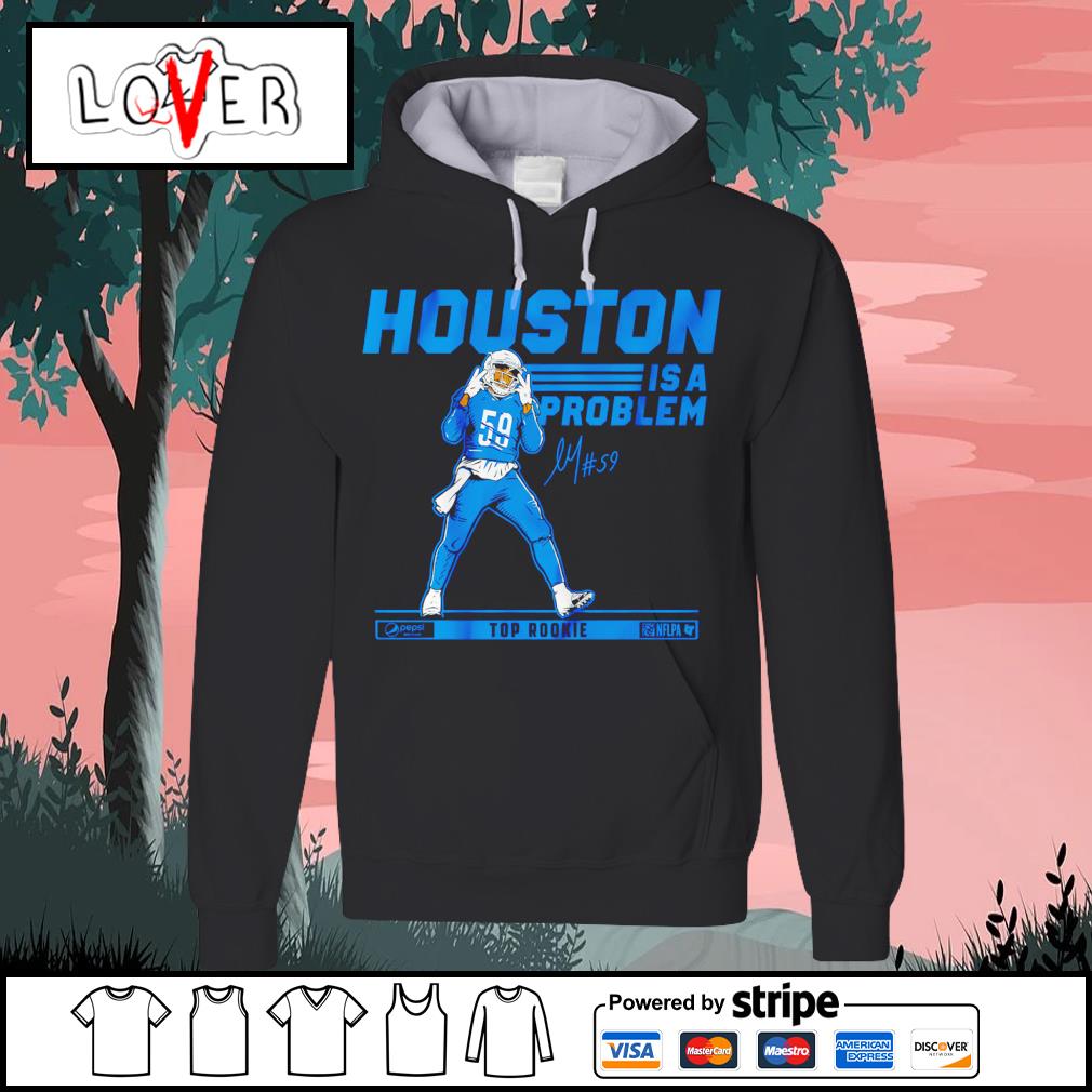 Funny james Houston is a Problem Detroit Lions shirt, hoodie