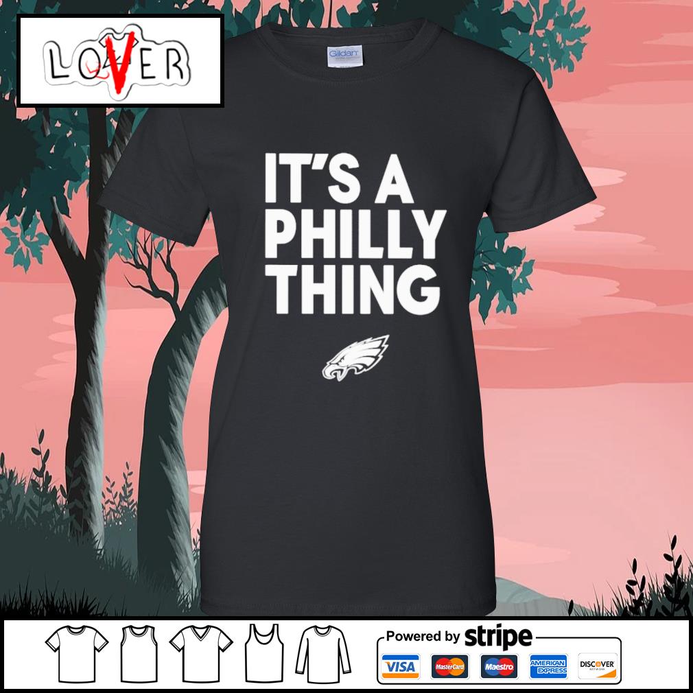 It's A Philly Thing Tee shirt, hoodie, sweater, long sleeve and