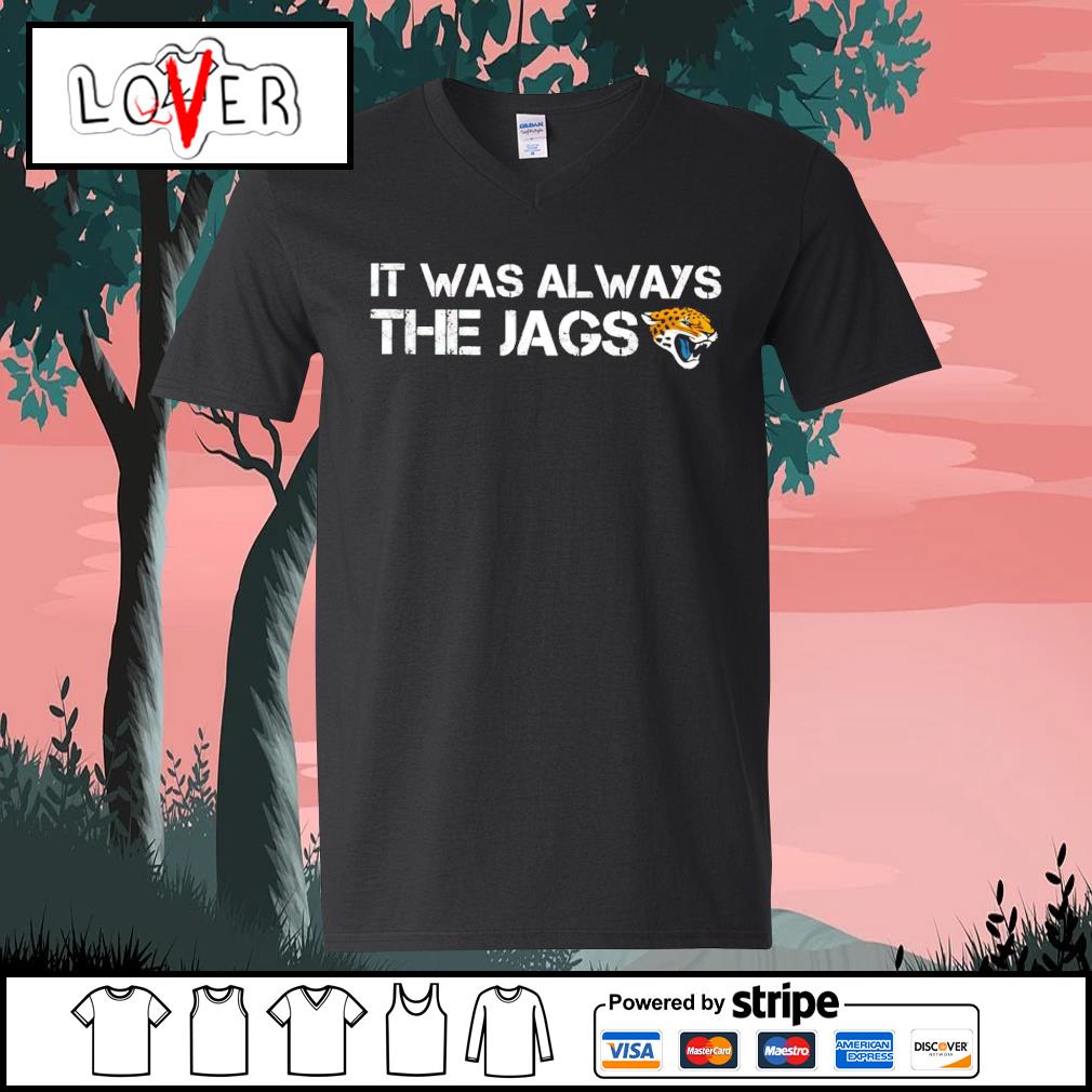 It Was Always The Jags Tee