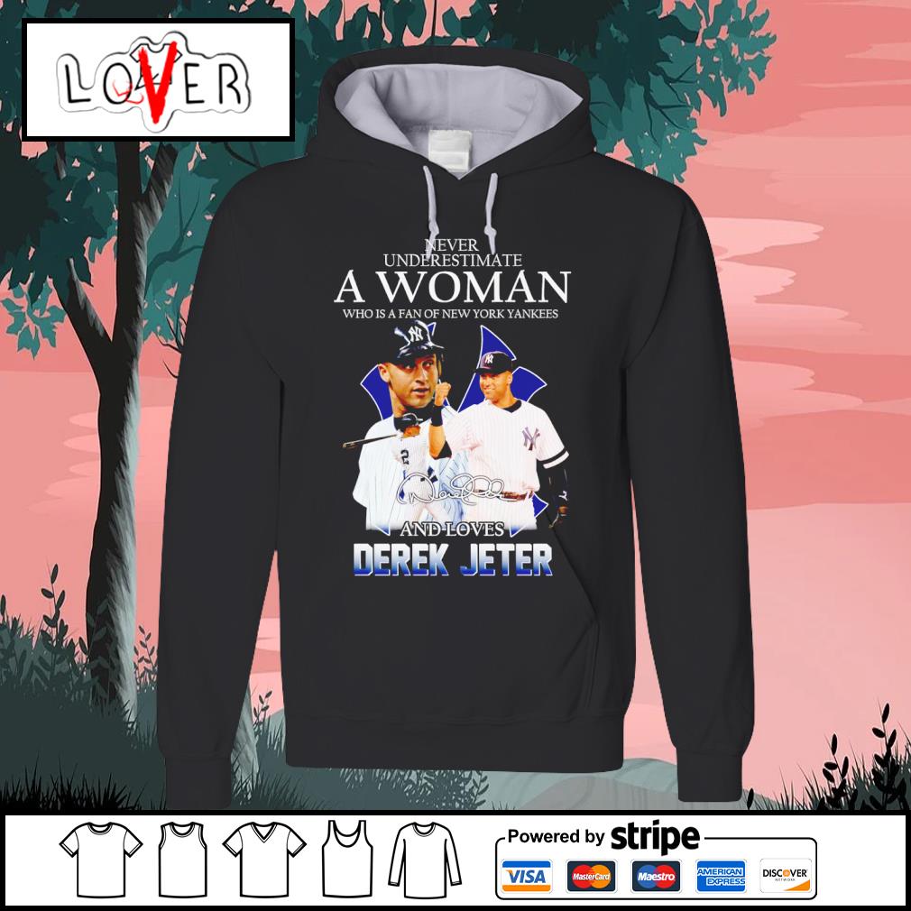 Never underestimate a woman who is a fan of New York Yankees and