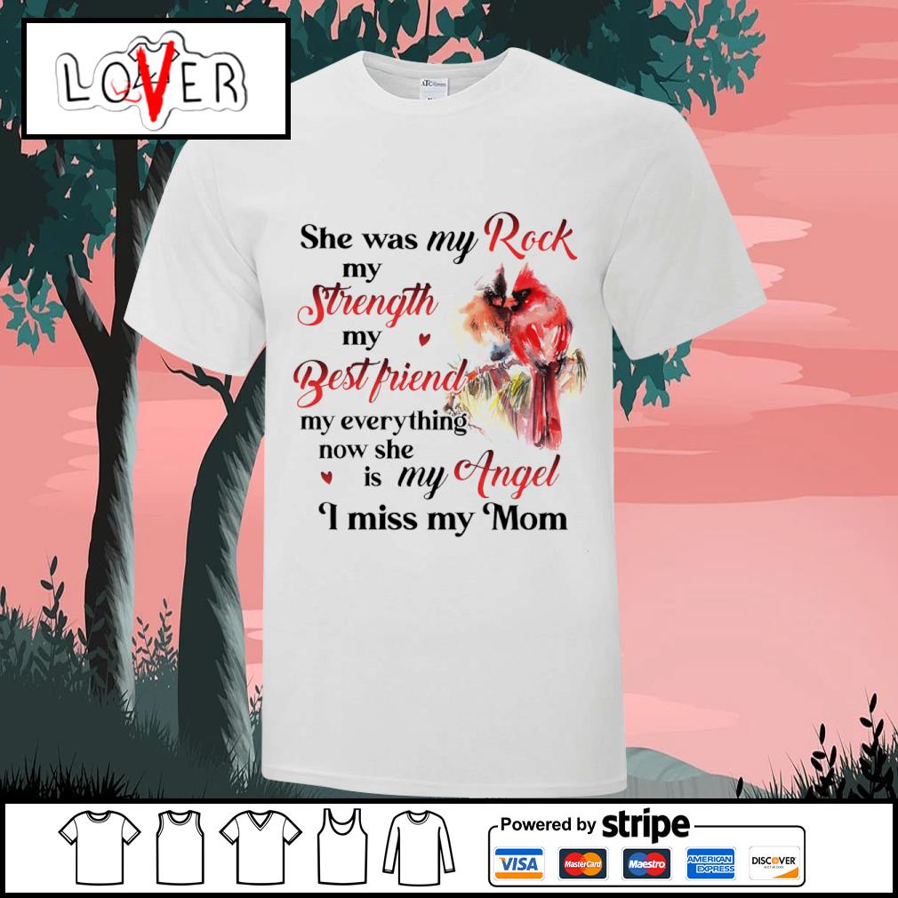 Awesome she was my rock my strength my best friend my everything now she is  my angel i miss my mom shirt, hoodie, sweater, long sleeve and tank top