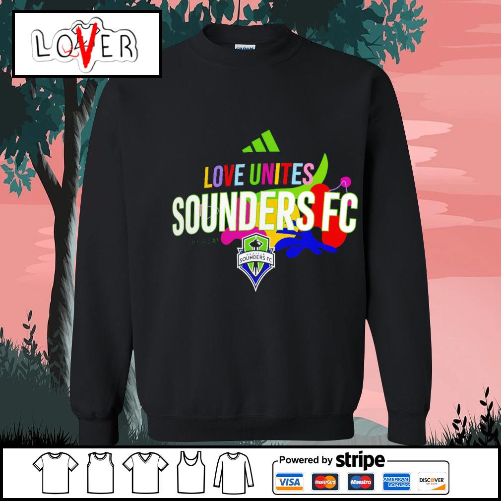 Top seattle Sounders FC Adidas Love Unites shirt, hoodie, sweater, long  sleeve and tank top