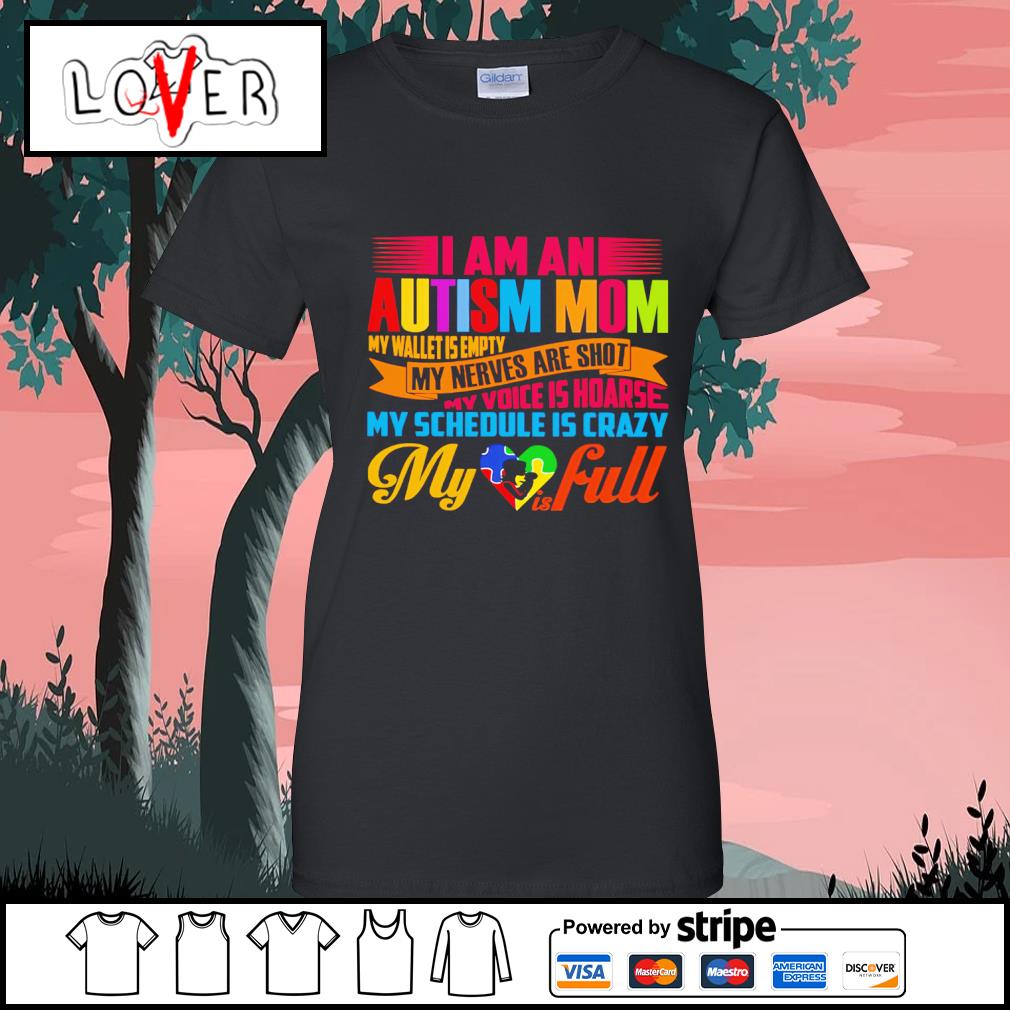 Awesome i am an autism mom my wallet is empty my nerves shirt