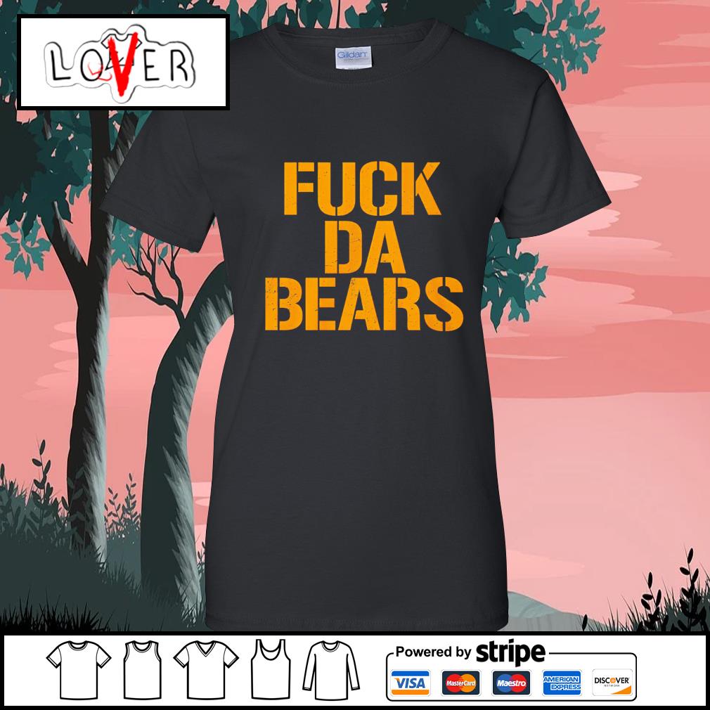 Go Packers and fuck da Bears new shirt, hoodie, sweatshirt and tank top