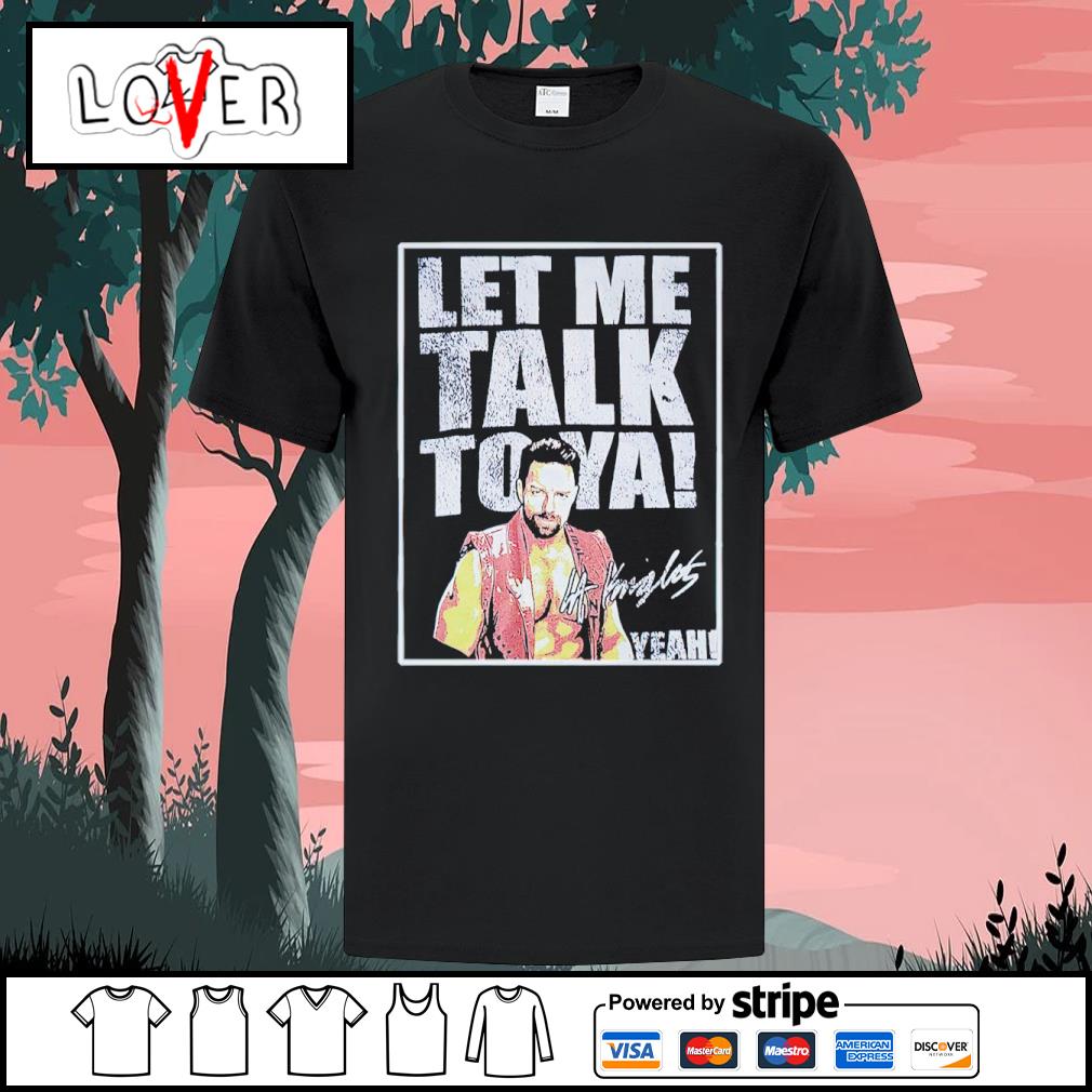 LA Knight Let me talk toya yeah shirt - Dalatshirt