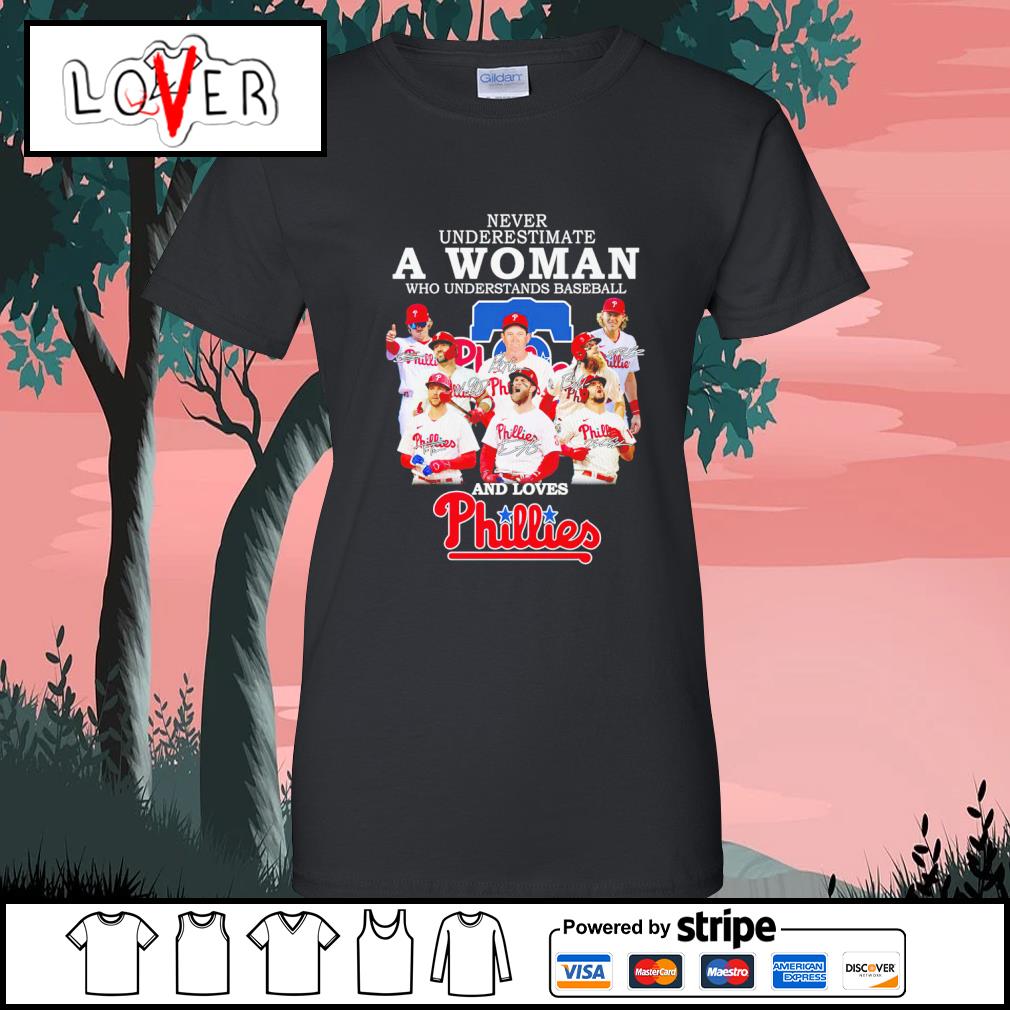 Awesome never underestimate a woman who understands baseball and loves  Phillies baseball signatures shirt, hoodie, sweater, long sleeve and tank  top