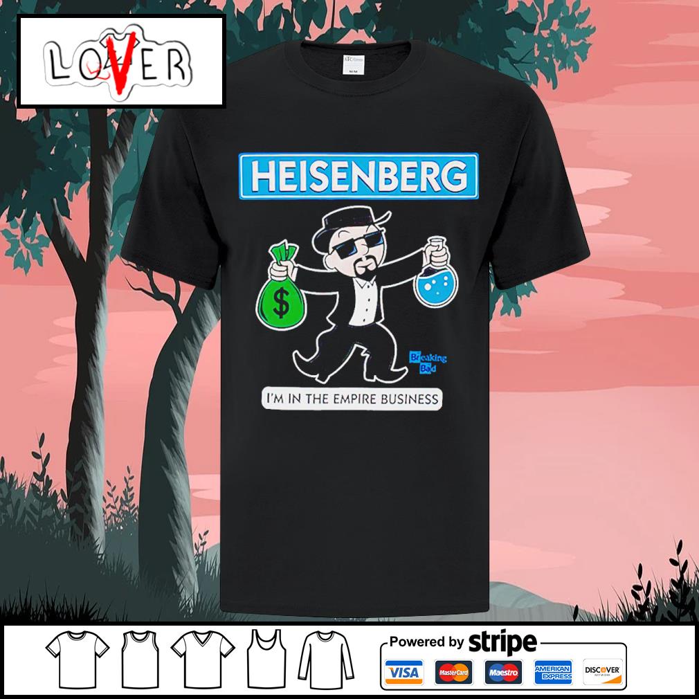 Best gilligan breaking bad heisenberg monopoly I'm in the empire business  shirt, hoodie, sweater, long sleeve and tank top