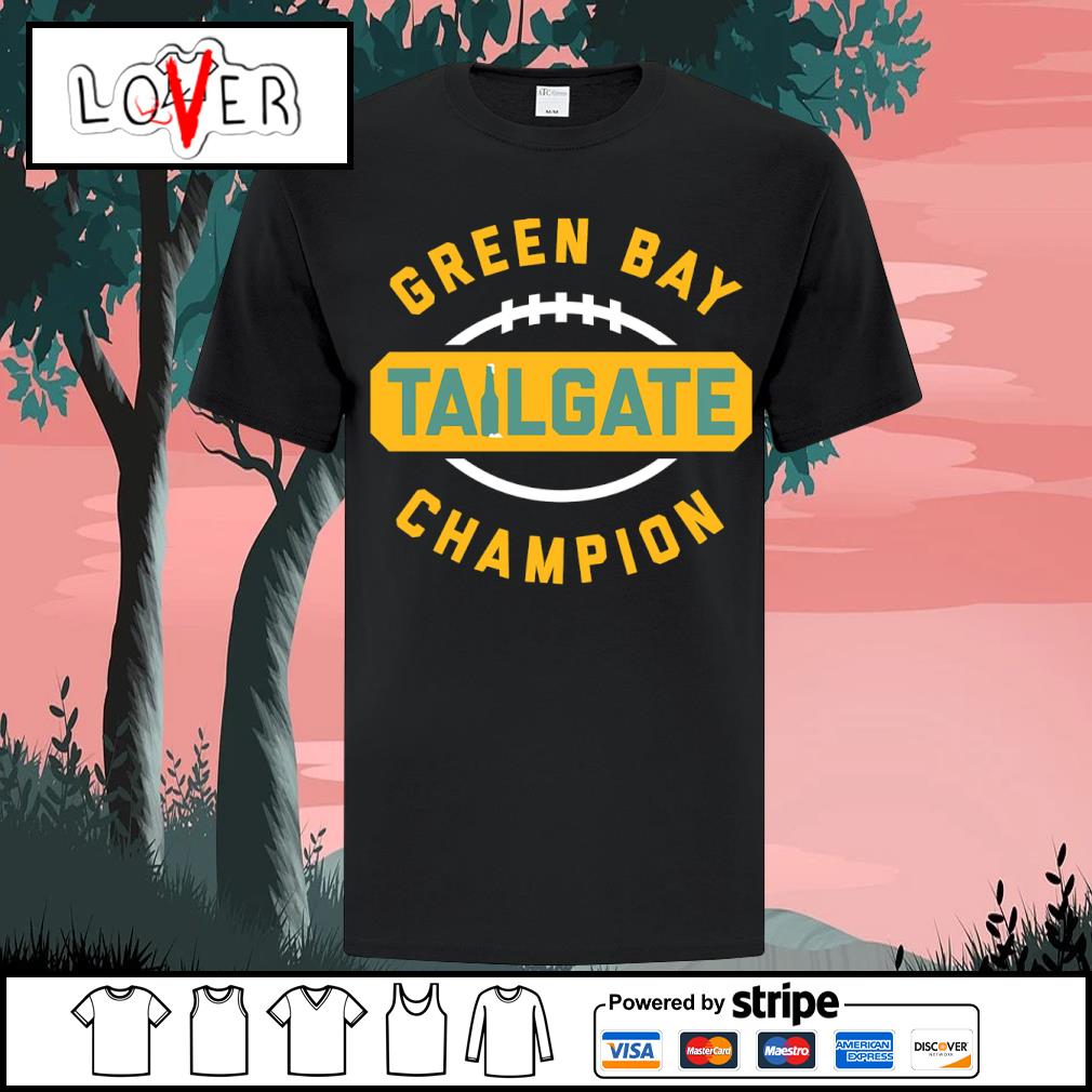 Nice green Bay Packers Tailgate Champion shirt, hoodie, sweater, long  sleeve and tank top