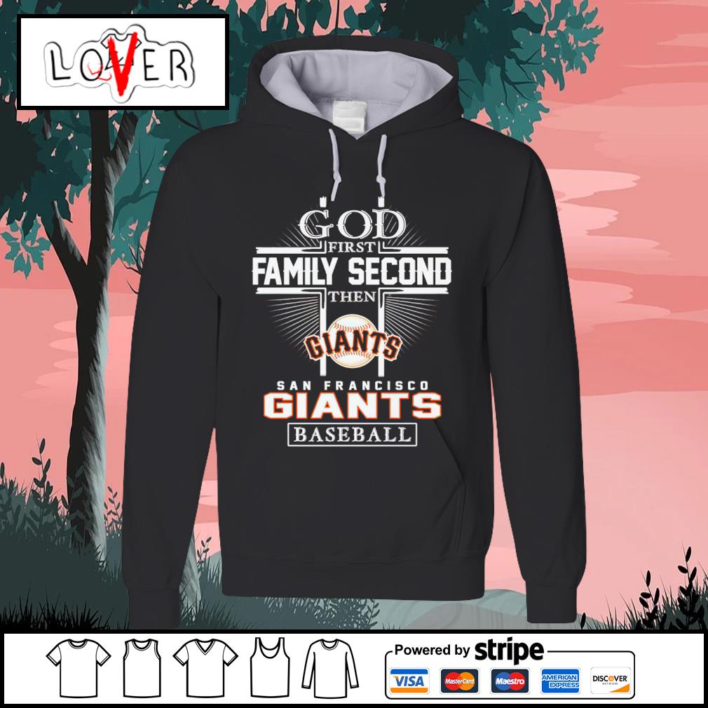 God first family second then SF Giants baseball shirt, hoodie