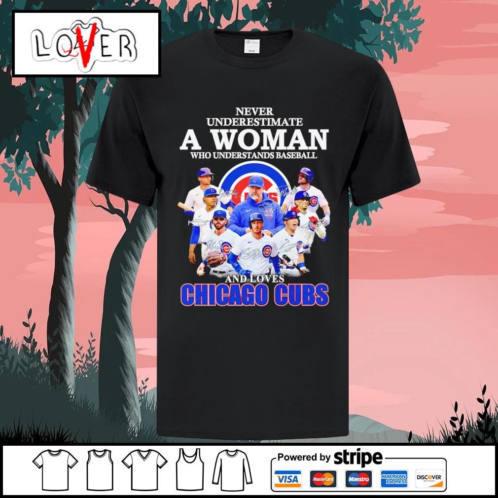 Never underestimate a woman who understands baseball and loves Chicago Cubs  signatures shirt, hoodie, sweater, long sleeve and tank top