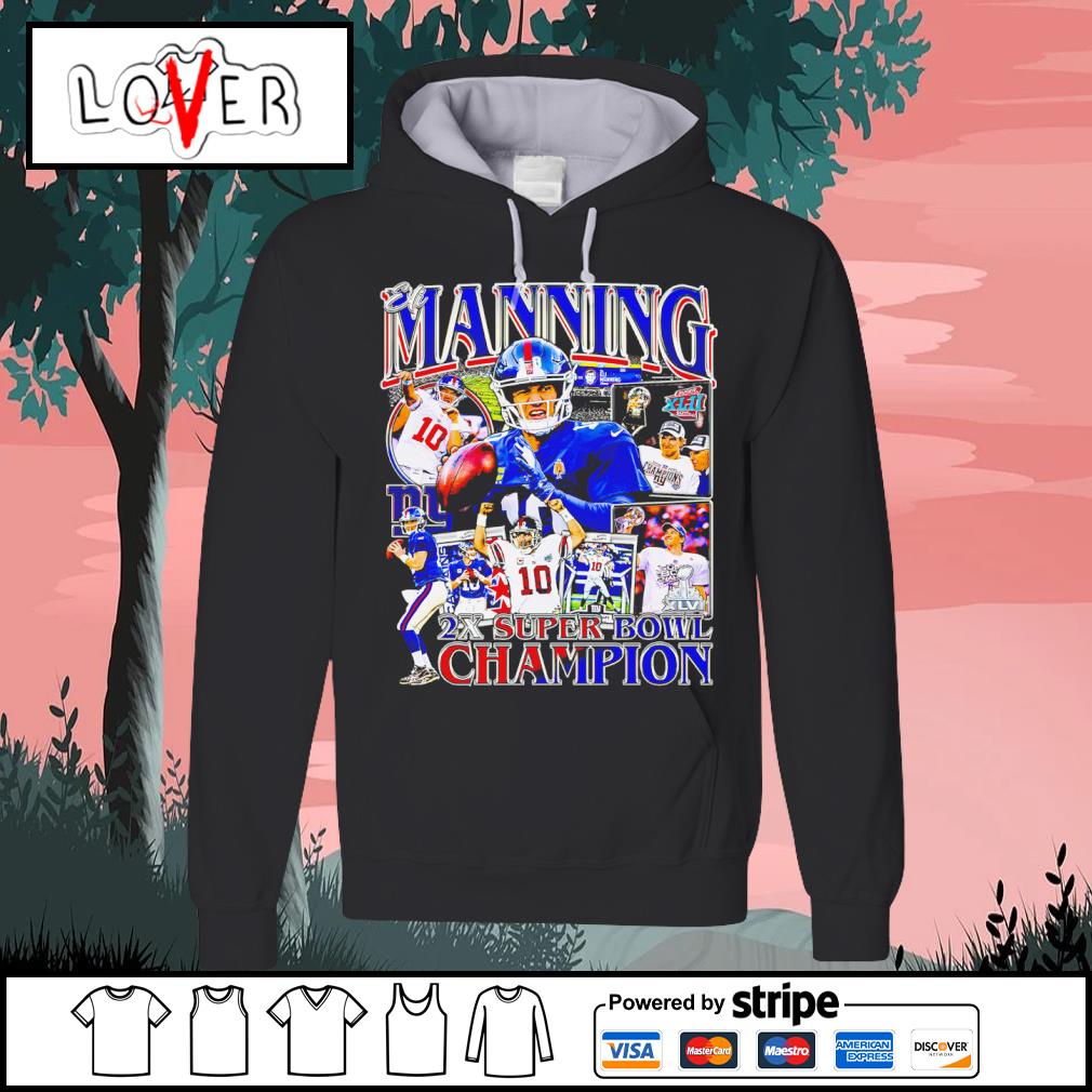 ElI manning 2x super bowl champion T-shirts, hoodie, sweater, long