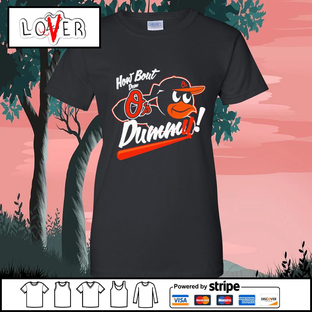 Official baltimore Orioles How About Dem O's Dummy T-Shirts, hoodie, tank  top, sweater and long sleeve t-shirt