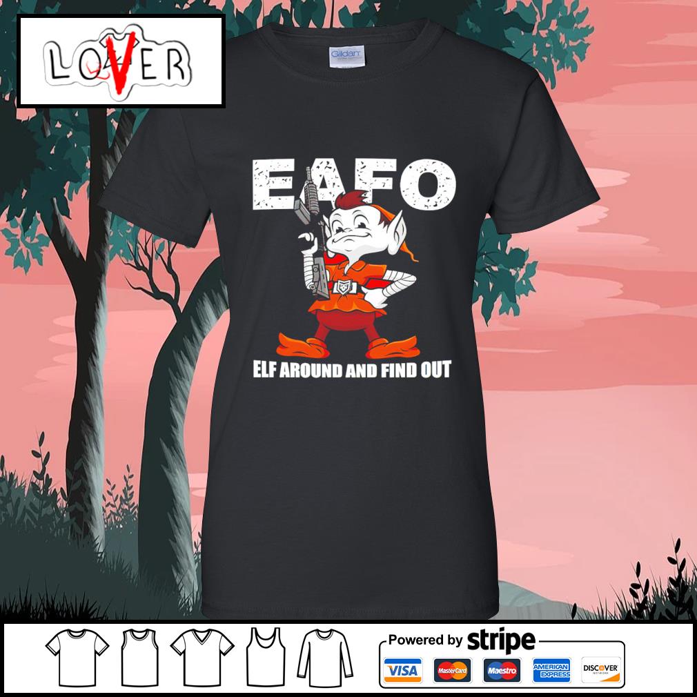 Awesome browns eafo elf around and find out shirt, hoodie, sweater, long  sleeve and tank top