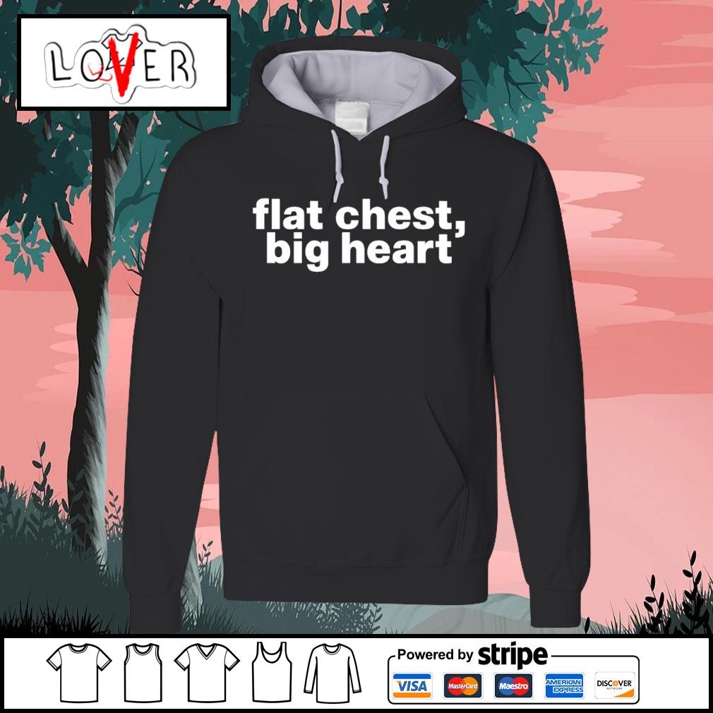 Nice flat Chest Big Heart shirt, hoodie, sweater, long sleeve and tank top