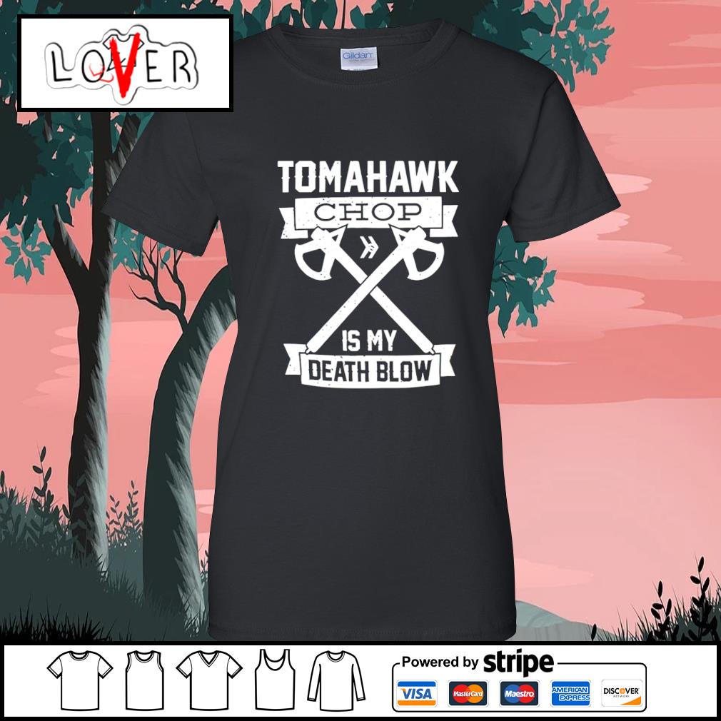 Tomahawk Chop Shirt 