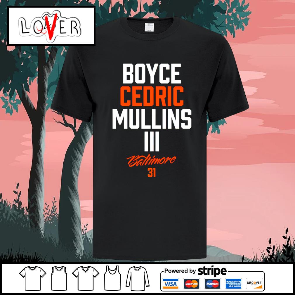 Cedric Mullins Baltimore Orioles Boyce Cedric Mullins III Shirt, hoodie,  sweater, long sleeve and tank top